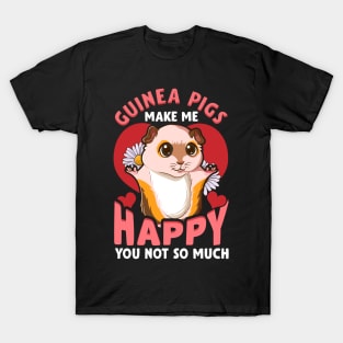 Guinea Pigs Make Me Happy You Not So Much Pun T-Shirt